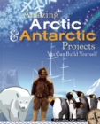 Image for Amazing Arctic &amp; Antarctic projects you can build yourself