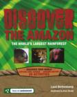 Image for Discover the Amazon : The World&#39;s Largest Rainforest