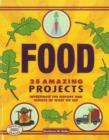 Image for Food : 25 Amazing Projects Investigate the History and Science of What We Eat