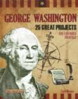 Image for George Washington  : 25 great projects you can build yourself