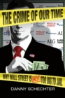 Image for The crime of our time: why Wall Street is not too big to jail
