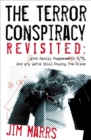 Image for Terror Conspiracy Revisited: What Really Happened on 9/11 and Why We&#39;re Still Paying the Price
