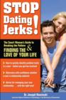 Image for Stop Dating Jerks!: The Smart Woman&#39;s Guide to Breaking the Pattern and Finding &amp; Finding the Love of Your Life