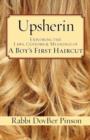 Image for Upsherin : Exploring the Laws, Customs &amp; Meanings of a Boy&#39;s First Haircut