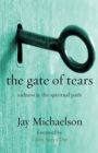 Image for The Gate of Tears : Sadness and the Spiritual Path