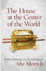 Image for The House at the Center of the World