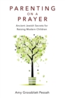 Image for Parenting on a Prayer : Ancient Jewish Secrets for Raising Modern Children