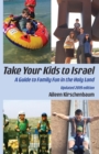 Image for Take Your Kids to Israel : A Guide to Family Fun in the Holy Land