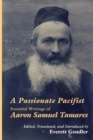 Image for A Passionate Pacifist : Essential Writings of Aaron Samuel Tamares