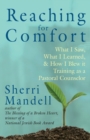 Image for Reaching for Comfort : What I Saw, What I Learned, and How I Blew it Training as a Pastoral Counselor