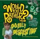 Image for Would You Rather: Doubly Disgusting
