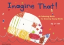 Image for Imagine That! : A Coloring Book for Growing Young Minds