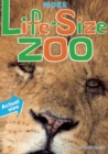 Image for More Life-Size Zoo : An All-New Actual-Size Animal Encyclopedia