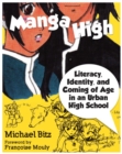Image for Manga High : Literacy, Identity, and Coming of Age in an Urban High School