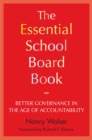 Image for The Essential School Board Book : Better Governance in the Age of Accountability
