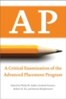 Image for AP : A Critical Examination of the Advanced Placement Program
