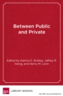 Image for Between Public and Private