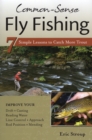 Image for Common-Sense Fly Fishing : 7 Simple Lessons to Catch More Trout