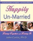 Image for Happily Un-Married : Living Together and Loving It