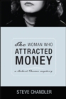 Image for The Woman Who Attracted Money : a Robert Chance mystery