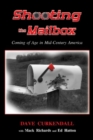 Image for SHOOTING THE MAILBOX : Coming of Age in Mid-Century America