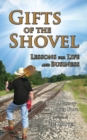 Image for Gifts of the Shovel : Lessons for Life and Business