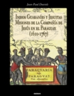 Image for Indios Guaranies y Jesuitas Misiones de la Compania de Jesus en el Paraguay (1610-1767)