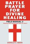 Image for Battle Prayer for Divine Healing : Field Manual 2