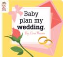 Image for Baby Plan My Wedding