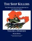 Image for The Definitive Illustrated History of the Torpedo Boat - Volume I, Overview (The Ship Killers)
