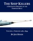 Image for The Definitive Illustrated History of the Torpedo Boat - Volume II, 1280 - 1899 (The Ship Killers)