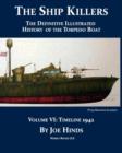 Image for The Definitive Illustrated History of the Torpedo Boat, Volume VI