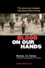 Image for Blood on Our Hands : The American Invasion and Destruction of Iraq