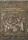 Image for Theological and Philosophical Premises of Judaism