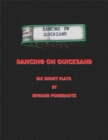 Image for Dancing on Quicksand: Six Short Plays