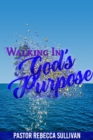 Image for Walking in God&#39;s Purpose