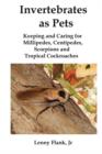 Image for Invertebrates as Pets : Keeping and Caring for Millipedes, Centipedes,