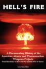 Image for Hell&#39;s Fire : A Documentary History of the American Atomic and Thermonuclear Weapons Projects, from Hiroshima to the Cold War and Th