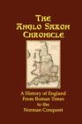Image for The Anglo Saxon Chronicle : A History of England From Roman Times to the Norman Conquest
