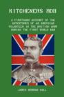 Image for Kitchener&#39;s Mob : A Firsthand Account of the Adventures of an American Volunteer in the British Army During the First World War
