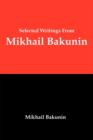 Image for Selected Writings from Mikhail Bakunin : Essays on Anarchism