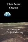 Image for This New Ocean : A History of Project Mercury