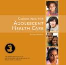 Image for Guidelines for Adolescent Health Care
