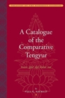 Image for A Catalogue of the Comparative Tengyur (bstan&#39;gyur dpe bsdur ma)