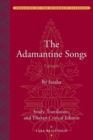 Image for The Adamantine Songs (Vajragiti) - Study, Translation, and Tibetan Critical Edition