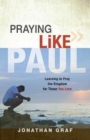 Image for Praying Like Paul : Learning to Pray the Kingdom for Those You Love