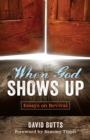 Image for When God Shows Up : Essays on Revival
