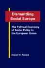 Image for Dismantling Social Europe