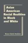 Image for Asian American Racial Realities in Black and White