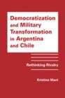 Image for Democratization and Military Transformation in Argentina and Chile